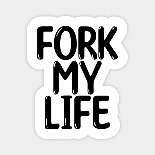 Fork My Life Black Punny Statement Graphic Magnet