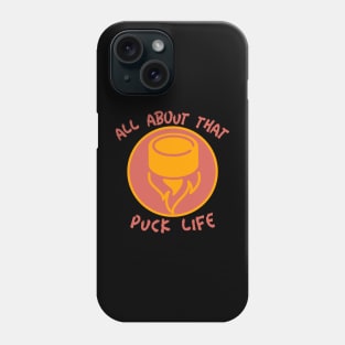 All about that Puck Life Phone Case