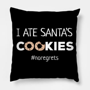 I Ate Santa's Cookies No Regrets Pillow