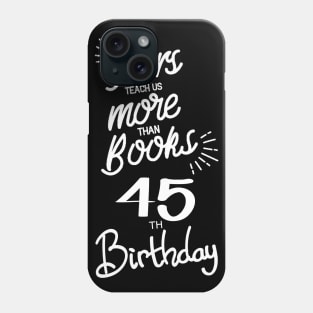 45th birthday gift ideas for men & women Phone Case