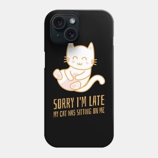 sorry im late, my cat was sitting on me Phone Case