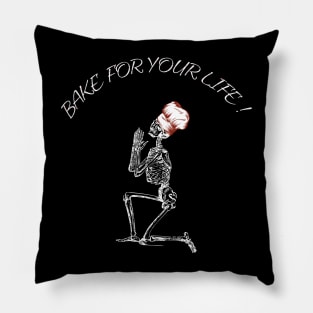 Bake for your life Pillow