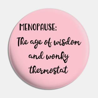 Menopause: The Age of Wisdom and Wonky Thermostat Pin