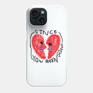 since you been gone Phone Case