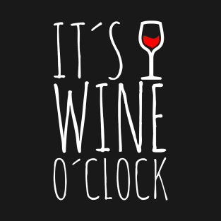 It's Wine O'Clock T-Shirt