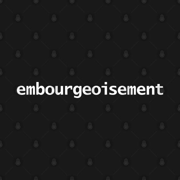 Embourgeoisement by ellenhenryart