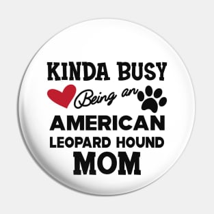 American Leopard Hound Dog - Kinda busy being an american leopard hound mom Pin