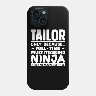 Tailor Ninja Phone Case