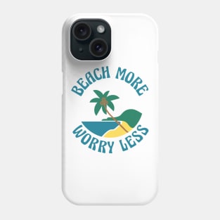 Beach More Worry Less. Fun Summer, Beach, Sand, Surf Quote. Phone Case