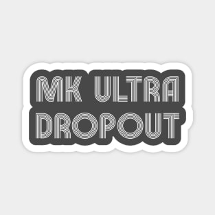 MK Ultra Dropout Magnet