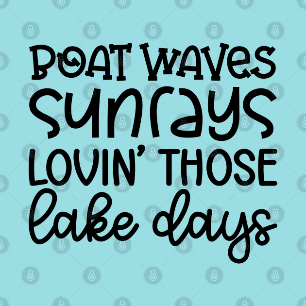 Boat Waves Sunrays Lovin' Those Lake Days by GlimmerDesigns