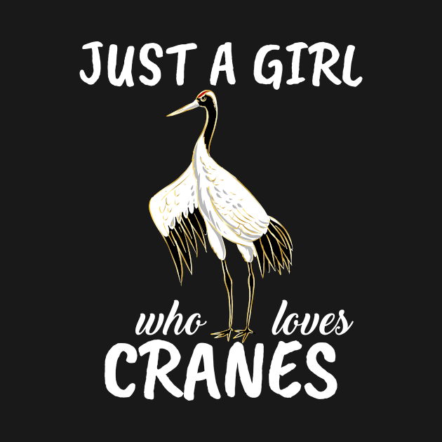 Just A Girl Who Loves Cranes by TheTeeBee