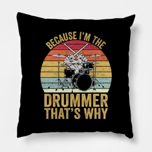 Because I'm The Drummer That's Why Funny Drummer Pillow