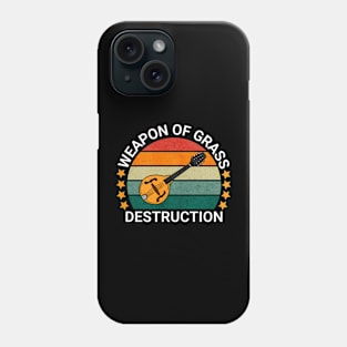 Weapon Of Grass Destruction Phone Case