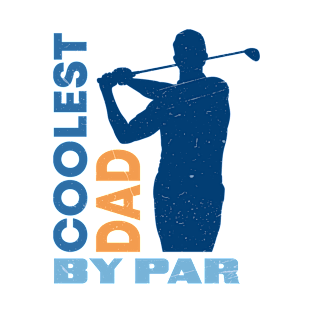 Coolest Dady by Par Golf Retro Gift for Father’s day, Birthday, Thanksgiving, Christmas, New Year T-Shirt