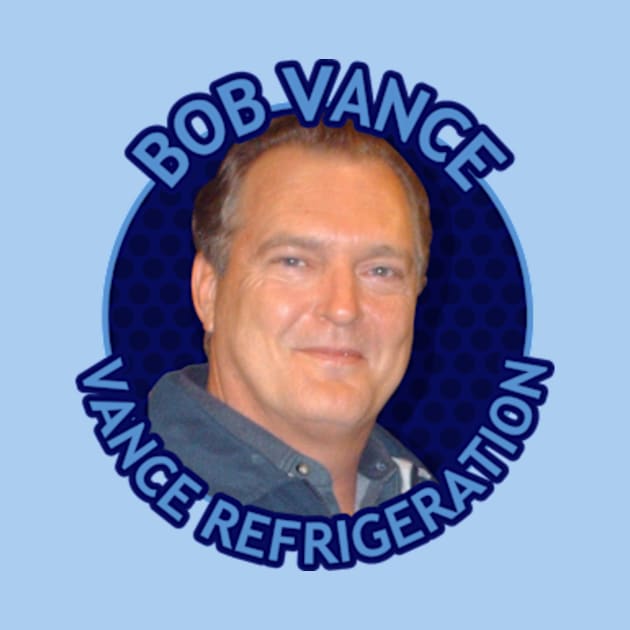 Bob Vance, Vance Refrigeration. by LuisP96