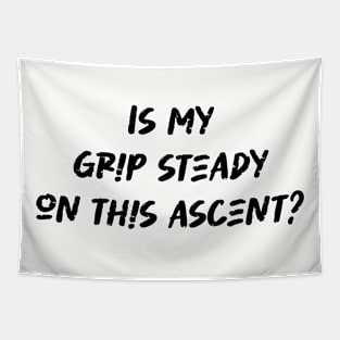 Is my grip steady on this ascent - Rock Climbing Lover Tapestry