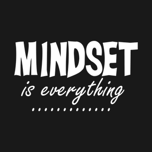 Men and Woman mindset is everything motivational saying T-Shirt