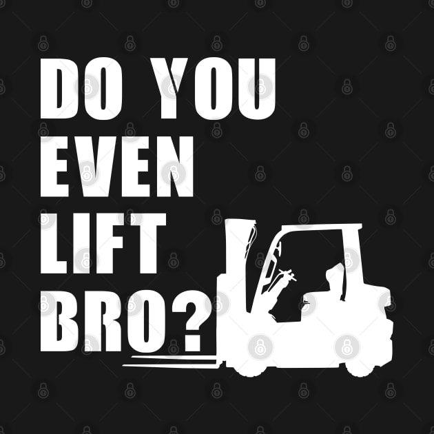 Do You even lift Bro? by NicGrayTees