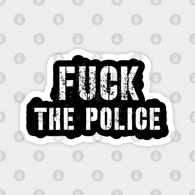 Fuck The Police! Magnet by kampdiln