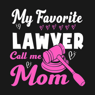 Womens My Favorite Lawyer Calls Me Mom Mother's day T-Shirt