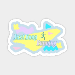 Just Keep Running Magnet