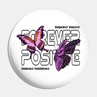 Forever Positive for women's Butterfly Effect Spreading Positivity Pin