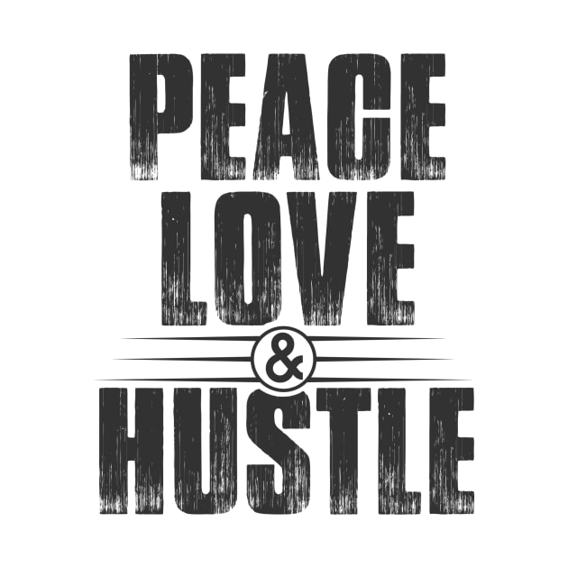 Peace Love & Hustle Vintage by GoodWills