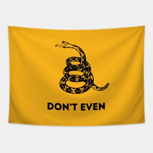 The Don't Even (Gadsden/Don't Tread on Me) Tapestry