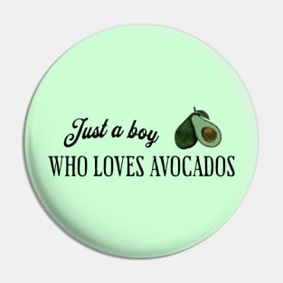 Just a boy who loves avocados Pin