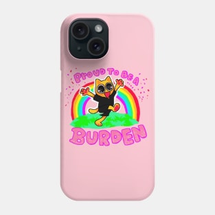 Proud to be a Burden! Phone Case