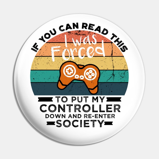 If You Can Read This I was Forced to Put My Controller Down and Re-Enter Society Pin by VanTees