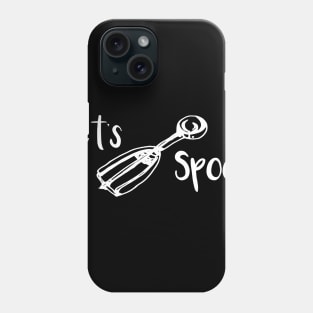 Let's Spoon Phone Case