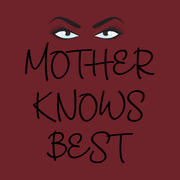 Mother Knows Best by 5571 designs