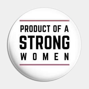 Product Of A Strong Woman Wife Husband Mom Gift Pin