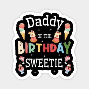 Daddy Of The Birthday Sweetie Happy To Me You Him Her Father Magnet