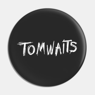 Tom Waits (White Text) Pin