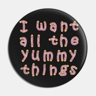 All the yummy things Pin