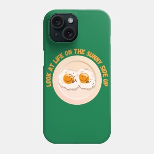 Look at Life on the Sunny Side Up - Funny Egg Puns Humor Phone Case