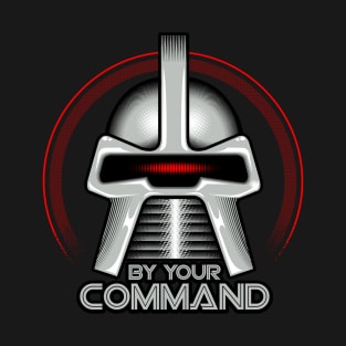 By Your Command T-Shirt