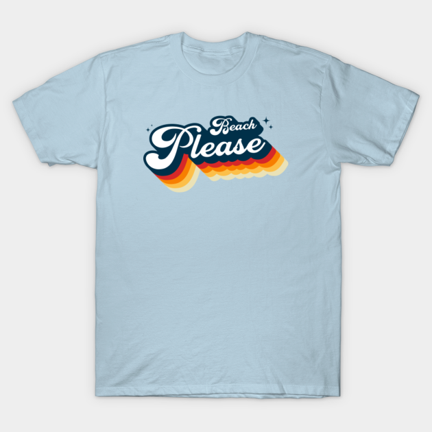 Discover Beach please - Beach - T-Shirt