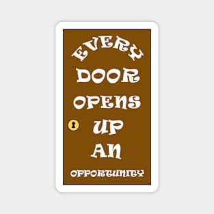 Every Door Opens Up An Opportunity Positive Message Magnet