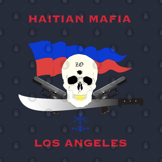 Haitian Mafia in LA T shirts by Elcaiman7