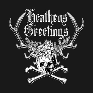 Heathens Greetings T-Shirt