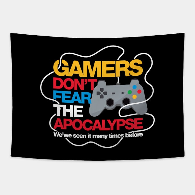 Gamers Don't Fear The Apocalypse Funny Gaming Gift Tapestry by CatRobot