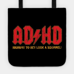 AD/HD Highway To Hey Look A Squirrel! Tote