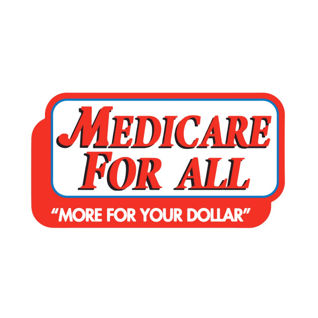 Discover Medicare For All More For Your Dollar - Medicare For All - T-Shirt