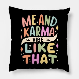 Me and Karma Vibe Like That Pillow