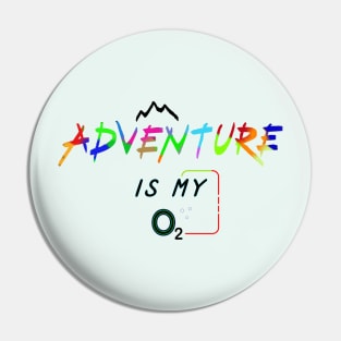 Adventure is my O2 Pin