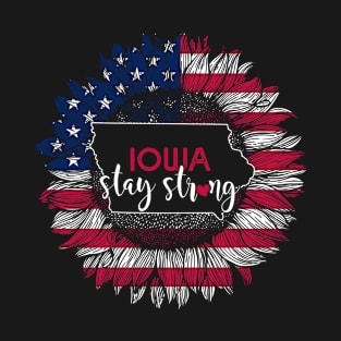 Iowa Sunflower American Flag Iowa Stay Strong 4th Of July Gift T-Shirt